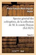 Species Général Des Coléoptères, de la Collection de M. Le Comte Tome 5-1 (en Francés)