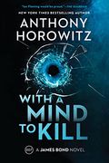 With a Mind to Kill: A James Bond Novel (en Inglés)