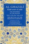 The Mysteries of the Prayer and its Important Elements: Book 4 of Ihya' 'ulum Al-Din, the Revival of the Religious Sciences (The Fons Vitae Al-Ghazali Series) (en Inglés)