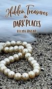 Hidden Treasures in Dark Places (en Inglés)