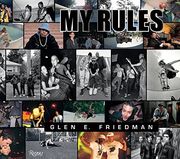 Glen e. Friedman: My Rules (en Inglés)
