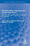 Housebuilding, Planning and Community Action: The Production and Negotiation of the Built Environment (Routledge Revivals) (en Inglés)