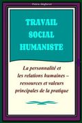 Travail Social Humaniste: La personnalité et les relations humaines - ressources principales de la pratique (en Francés)