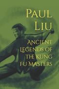 Ancient Legends of the Kung Fu Masters (en Inglés)