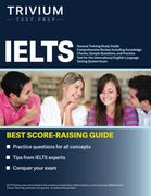 Ielts General Training Study Guide: Comprehensive Review Including Knowledge Checks, Sample Questions, and Practice Test for the International English Language Testing System Exam (en Inglés)
