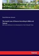 The Jewish Law of Divorce According to Bible and Talmud: With Some Reference to its Development in Post-Talmudic Times (en Inglés)