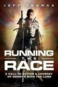Running The Race: A Call To Action & Journey Of Growth With The Lord (en Inglés)