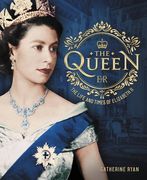 The Queen: The Life and Times of Elizabeth ii (en Inglés)