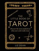 The Little Book of Tarot: Discover the Tarot and Find out What Your Cards Really Mean (en Inglés)