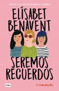 Seremos Recuerdos - Elisabet Benavent - Suma