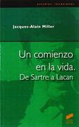 Un Comienzo en la Vida. De Sartre a Lacan (in Spanish)