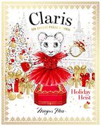 Claris: Holiday Heist: The Chicest Mouse in Paris: Volume 4 (en Inglés)