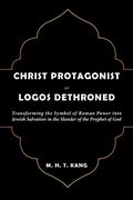Christ Protagonist or Logos Dethroned (en Inglés)