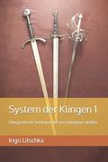 System der Klingen 1: Übergreifende Techniken bei verschiedenen Waffen (en Alemán)