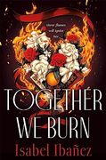 Together we Burn (en Inglés)
