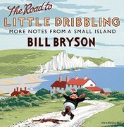 The Road to Little Dribbling: More Notes from a Small Island (Bryson)