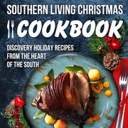 Southern Living Christmas Cookbook: Discover Holiday Recipes from the Heart of the South: Christmas Recipes (en Inglés)