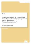 Ein Instrumentarium zur Erfolgreichen Geschäftsprozeß- und Vorgangsorganisation für den Benutzertyp "Unternehmungsberater" de Ilja Rep(Diplom. De) (en Alemán)