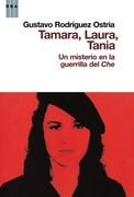 Tamara Laura Tania. Misterio Guerrilla del Che. (Actualidad) (in Spanish)