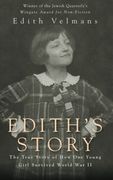 Edith's Story: The True Story of How One Young Girl Survived World War II (en Inglés)