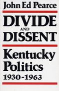 Divide and Dissent-Pa - Pearce, John E. - University Press of Kentucky