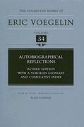 the collected works of eric voegelin: autobiographical reflections (en Inglés)
