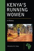 Kenya's Running Women: A History (en Inglés)