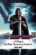 The Thirsty Sword a Story of the Norse Invasion of Scotland (1262-1263) (en Inglés)
