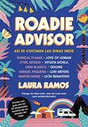 Roadieadvisor: Así se Cocinan las Giras Indie