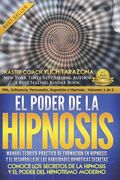 El Poder de la Hipnosis: Manual Teórico - Práctico de Formación en Hipnosis y el Desarrollo de las Habilidades Hipnóticas Secretas