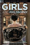 Girls and Philosophy: This Book Isn'T a Metaphor for Anything (Popular Culture and Philosophy, 86) (en Inglés)