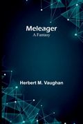 Meleager. A fantasy (en Inglés)