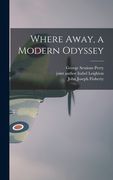 Where Away, a Modern Odyssey (en Inglés)