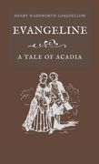 Evangeline A Tale of Acadia (en Inglés)