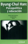Byung Chul han Psicopolitica y Educacion
