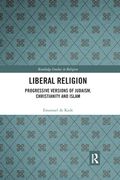 Liberal Religion: Progressive Versions of Judaism, Christianity and Islam (Routledge Studies in Religion) (en Inglés)