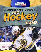 A Superfan's Guide to Pro Hockey Teams (Pro Sports Team Guides)