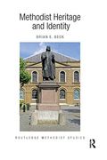 Methodist Heritage and Identity (Routledge Methodist Studies Series) (en Inglés)