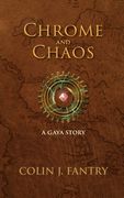 Chrome and Chaos: A Gaya Story (en Inglés)