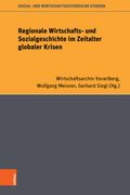 Regionale Wirtschafts- Und Sozialgeschichte Im Zeitalter Globaler Krisen (en Alemán)