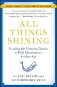 all things shining,reading the western classics to find meaning in a secular age (en Inglés)