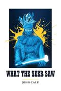 What the Seer Saw