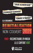La Grande Réinitialisation 2021 non Couvert: Crise Alimentaire, Effondrement Économique et Pénurie D'Énergie; Nwo - Reconstruire en Mieux & le Contrat Vert (2) (Truth Anonymous) (en Francés)