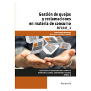 MF0245_3 - GESTIÓN DE QUEJAS Y RECLAMACIONES EN MATERIA DE CONSUMO (En pap