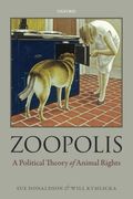 Zoopolis: A Political Theory of Animal Rights 