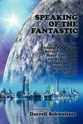 speaking of the fantastic iii: interviews with science fiction writers (en Inglés)