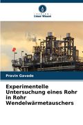 Experimentelle Untersuchung eines Rohr in Rohr Wendelwärmetauschers (in German)