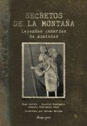 SECRETOS DE LA MONTAÑA LEYENDAS CANARIAS DE MONTAÑAS (en Castellano)