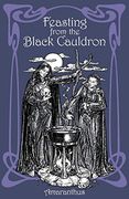 Feasting From the Black Cauldron: Teachings From a Witches'Clan (en Inglés)