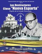 Los Destructores Clase "Nueva Esparta": Orgullo de la Armada Venezolana